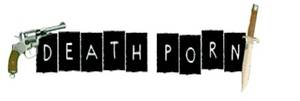 Death Sex Porn - In Honor of Women's day, Death Porn offers a glimpse of the better sex at  work, at play, and at murder.