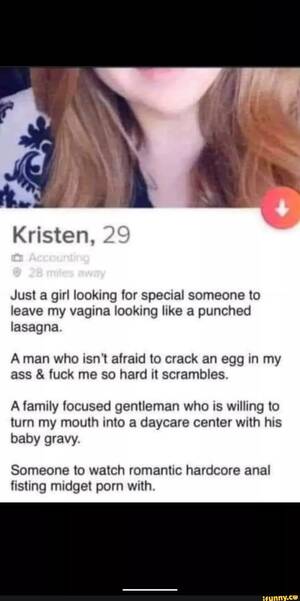 fisting someone - Kristen, 29 Just a girl looking for special someone to leave my vagina  looking like a