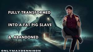fat pig slave - Fully transformed into a fat pig slave & abandoned Porn Video - Rexxx
