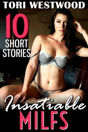 Mom Anal Sex Captions - Insatiable MILFs â€“ 10 Short Stories (MILF Erotica Breeding Erotica Anal Sex  Erotica) eBook by Tori Westwood - EPUB Book | Rakuten Kobo United States
