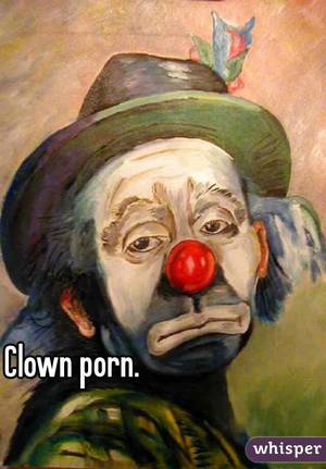 Mexican Clown Porn - 