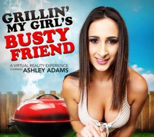 cheat - Review #2 : NaughtyAmerica's Ashley Adams in Grillin'my Girl's Busty Friend  â€“ (Cheat on your girlfriend, and get away with it!)
