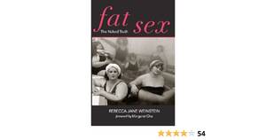 fat book fuck - Fat Sex: The Naked Truth: Weinstein, Rebecca Jane, Cho, Margaret:  9781475261837: Amazon.com: Books
