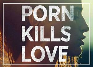 I Hate Porn - Porn Kills Love (face)