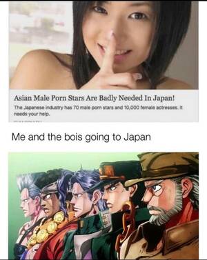 Japanese Porn Meme - Asian Male Porn Stars Are Badly Needed In Japan! The Japanese industry has  70 male porn stars and 10,000 female actresses. It needs your help. Me and  the bois going to Japan - iFunny