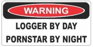 day with pornstar - 3pcs Warning Logger By Day Pornstar By Night Funny Hard Hat/Helmet Stickers  - Amazon.com