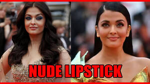 bollywood actress aishwarya porn pictures - How To Wear Nude Lipstick For Every Skin Tone? Learn From Aishwarya Rai  Bachchan