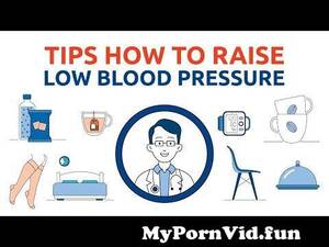 Low Bp Porn - Hypotension. How to raise low blood pressure immediately and naturally from  www bp 89 xxx comaloni fucked hard in her pissing porn sex of young bhabi  with Watch Video - MyPornVid.fun