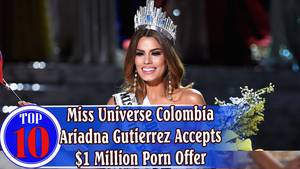 Colombian Porn Captioned - Miss Universe Colombia Ariadna Gutierrez Accepts $1 Million Porn Offer