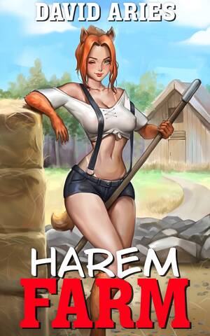 Anime Girl Farm Animal Porn - Harem Farm by David Aries | Goodreads