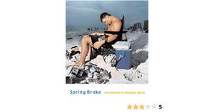 Drunk Spring Break - Spring Broke: Appleford, Steve, Welch, Nathaniel, Wright, Evan:  9781576872079: Amazon.com: Books