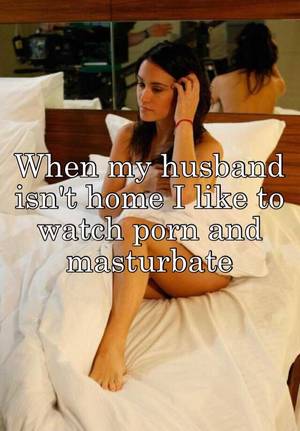 my husband not home - 