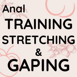 anal gaping tips - An In-Depth Guide to Anal Training, Stretching & Gaping