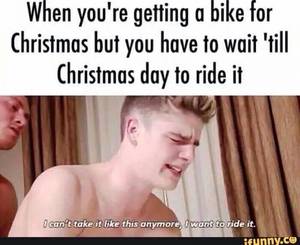 Gay Porn Captions - Is that a gay porn? << no thats someone getting a bike for christmas but he  has to wait till christmas day to ride it