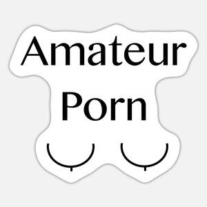 Amateur Porn Logo - Pegatinas de porn esposa | DiseÃ±os Ãºnicos | Spreadshirt