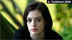Anne Hathaway Porn Fake Tits - With 'Rachel Getting Married,' Anne Hathaway Advances From a Smile to  Baring Teeth - The New York Times