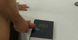 Bible Cum Porn - cumming-on-the-holy-bible.gif | MOTHERLESS.COM â„¢
