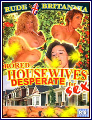 Bored Housewife Sex - Bored Housewives Desperate For Sex Adult DVD