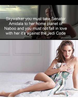 Natalie Porn Captions - The Jedi sending an 19 year old Teenager to spend the weekend with Natalie  Portman and expects him not to try it with her : r/PrequelMemes