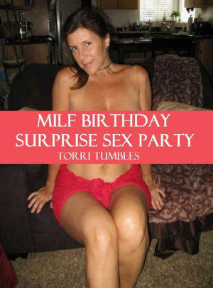 lesbian milf party - Milf Surprise Birthday Party Erotic Sex Story Book XXX ( sex, porn, real  porn