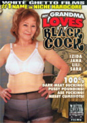 Grandma Fucking Black Cocks - Dirty MILF Gets Thick Black Pole from My Grandma Loves Black Cock | White  Ghetto | Adult Empire Unlimited