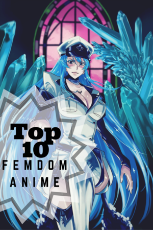 femdom anime xxx - 10 Best Femdom Anime! â€” ANIME Impulse â„¢