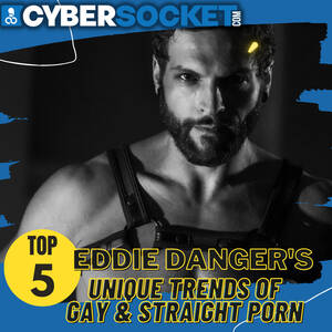 Bisexual Stars 1 Relatedposts - Eddie Danger's Top 5 Unique Trends of Gay & Straight Porn - Fleshbot