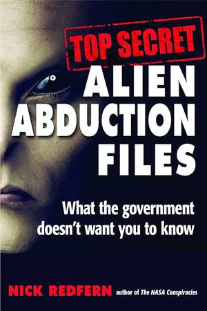 3d Alien Forced Sex Porn - Top Secret Alien Abduction Files: What the Government Doesn't Want You to  Know: 9781938875168: Redfern, Nick: Books - Amazon.com