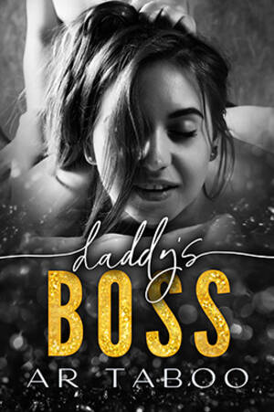 Boss Caption Wife Blackmail Porn - Daddy's Boss by A.R. Taboo | Goodreads