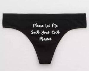 black slut in thong - Please Let Me Suck Your Cock Master Thong / Cum Slut BDSM Panties /  Submissive Clothing / Hotwife Master Slave Kink Submissive Panties |  Pornhint