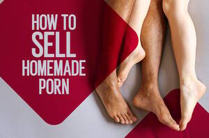 make money - How to Sell Homemade Porn and Make Money From Your Porn Videos