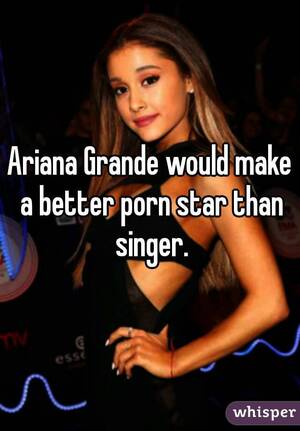 Ariana Grande Sexy Captions - Ariana Grande would make a better porn star than singer.