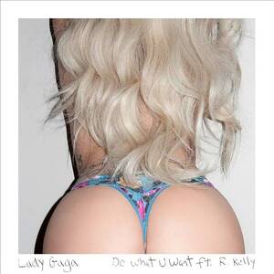 Lady Gaga Big Ass - Lady Gaga Nude Butt Do What U Want Cover Art