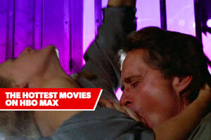 Hbo Porn - The Hottest Movies on HBO Max