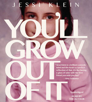Amy Schumer Porn Cartoon - You'll Grow Out of It by Jessi Klein | Hachette Book Group