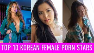 korean star - TOP 10 KOREAN FEMALE PORN STARS OF ALL TIME - YouTube