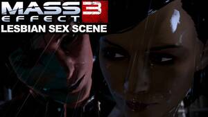 mass effect lesbian shower sex - Mass Effect 3 - Specialist Traynor Lesbian Shower Sex Scene - IGN