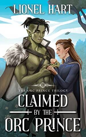 Making Love Porn Comics - Claimed by the Orc Prince (The Orc Prince Trilogy #1) by Lionel Hart |  Goodreads