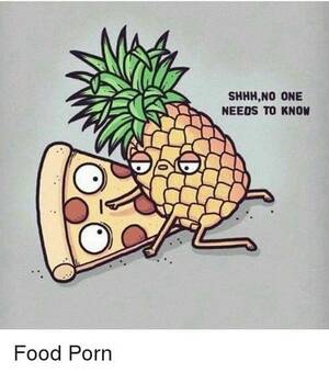 Food Porn Funny Memes - Pin on Quick Saves