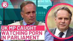 Mp Porn - UK MP Caught Watching Porn In Parliament | Studio 10 - YouTube