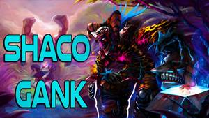 Lol Shaco Porn - Ganking Shaco