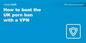 European Porn Banned Usa - How to beat the UK porn ban with a VPN | Comparitech