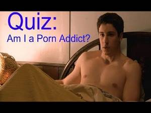 I Am Addicted To Porn - Are you addicted to porn? Test yourself | Porn addiction quiz