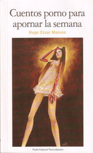 Cuento - Cuentos porno para apornar la semana by Hugo CÃ©sar Moreno | Goodreads