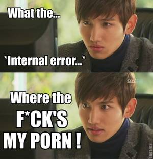 Funny Korean Porn - Funny because my friend says I watch korean porn (dramas)