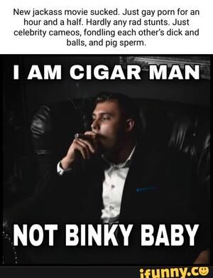 Gay Celebrity Porn Captions - New jackass movie sucked. Just gay porn for an hour and a half. Hardly any  rad