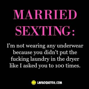 Married Sex Funny - Funny Quote about Marriage and Sexting - Check us out at LMFAOQuotes.com!