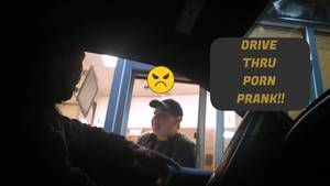 drive thru - PORN IN DRIVE THRU PRANK!!