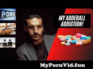 Adderall Sex Porn - My Adderall Addiction from sex adral Watch Video - MyPornVid.fun