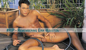 Gay Houston Porn - Remembering Erik Houston - TheSword.com